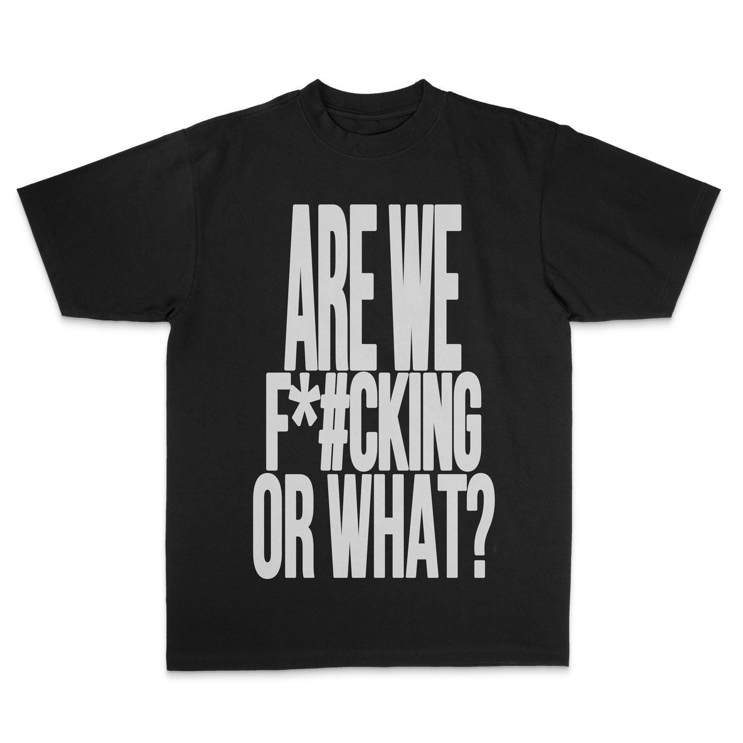 ARE WE F*CKIN TEE - BLACK